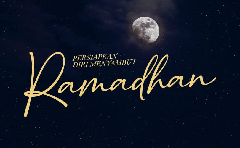 Persiapkan Diri Menyambut Ramadhan
